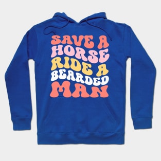 Save A Horse Ride A Bearded Man Hoodie